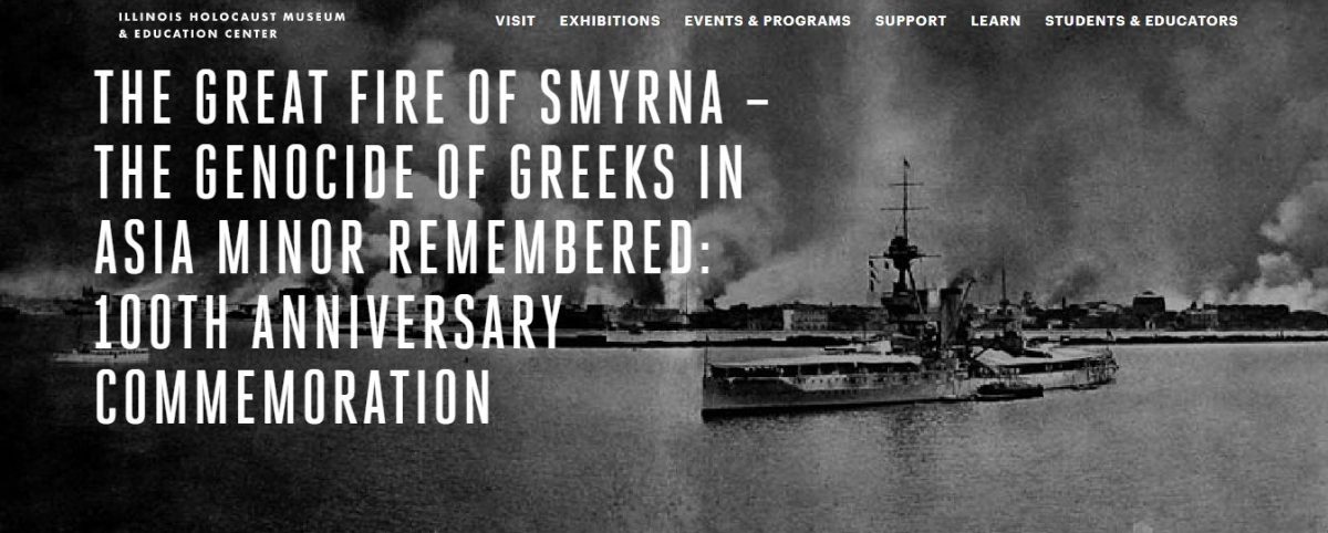 https://ponticstudies.hist.auth.gr/2022/09/13/100th-anniversary-commemoration-the-great-fire-of-smyrna-the-genocide-of-greeks-in-asia-minor-remembered-hosted-by-illinois-holocaust-museum/